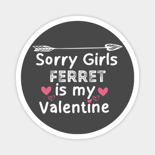 sorry girls ferret is my  valentine Magnet